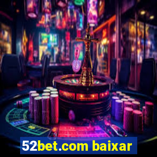 52bet.com baixar